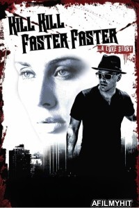 Kill Kill Faster Faster (2008) ORG Hindi Dubbed Movie HDRip