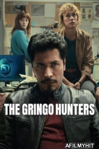 The Gringo Hunters (2025) Season 1 Hindi Dubbed Web Series HDRip