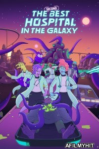 The Second Best Hospital in The Galaxy (2024) Season 1 Hindi Dubbed Complete Web Series HDRip