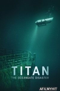 Titan The OceanGate Disaster (2025) ORG Hindi Dubbed Movie HDRip